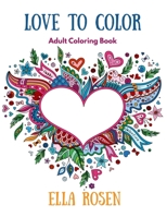 Love to Color: Adult Coloring Book B088JFD6VR Book Cover