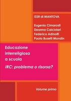 Educazione interreligiosa a scuola. IRC: problema o risorsa? 1326789317 Book Cover