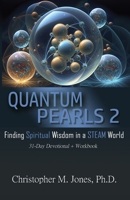 Quantum Pearls 2: Finding Spiritual Wisdom in a STEAM World B0GRCJ437M Book Cover