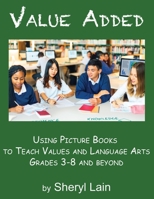 Value Added--Using Picture Books to Teach Values and Language Arts Grades 3-8 and Beyond B0CQJRFW2B Book Cover