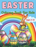 Easter Coloring Book for Kids Ages 4-8: Easy and Fun Designs To Color Fun Children's Colouring Book | Easter Gift Idea for Toddlers & Kids B09TF226L4 Book Cover