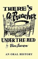 There's a Preacher Under the Bed: An Oral History 142573541X Book Cover