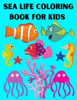 Sea Life Coloring Book For Kids: Ages 3-8: Ocean Kids Coloring Book, Discover Ocean Coloring Pages of Fish & Sea Creatures B08Z2TMP7Z Book Cover