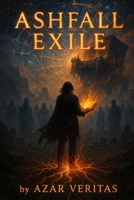 Ashfall Exile: The apple didn’t curse us. It woke us up. (The Memory Reckons Cycle) B0FK28VRK7 Book Cover