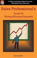 Sales Professional's Guide to Writing Winning Proposals (What to Do about It Book) 0979846722 Book Cover