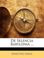 De Selencia Babylonia ... 1141773791 Book Cover