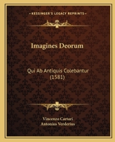 Imagines Deorum: Qui Ab Antiquis Colebantur (1581) 1166618366 Book Cover