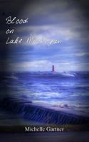 Blood on Lake Michigan (Shed Skin Trilogy Book 1) 0990621219 Book Cover