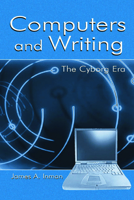 Computers and Writing: The Cyborg Era 0805841601 Book Cover