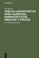 Tablas logaritmicas para químicos, farmacéuticos, médicos y físicos 3112447832 Book Cover