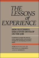 Lessons of Experience: How Successful Executives Develop on the Job 0669180955 Book Cover