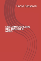 Nell'arcobaleno del Bianco E Nero 1703375025 Book Cover