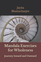 Mandala Exercises for Wholeness: Journey Inward and Outward B0GSMX2QWN Book Cover