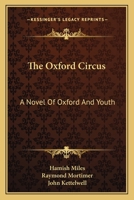 The Oxford Circus; a Novel of Oxford and Youth 0526678704 Book Cover