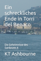 Ein schreckliches Ende in Torri del Benaco: Die Geheimnisse des Gardasees 8 B0C7JJ2BDP Book Cover