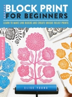 Inspired Artist: Block Printing for Beginners: Learn to make lino blocks and create unique relief prints 1633228886 Book Cover