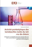 Activité protéolytique des lactobacilles isolés du lait cru de chèvre 3841667082 Book Cover