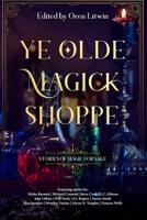 Ye Olde Magick Shoppe 098972302X Book Cover