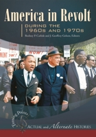 Turning Points - Actual and Alternate Histories: America in Revolt during the 1960s and 1970s (Turning Points) 1851098836 Book Cover