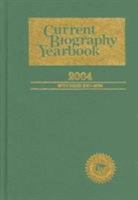 Current Biography Yearbook 2004 0824210441 Book Cover