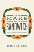 Let Me Make You A Sandwich 0615397816 Book Cover