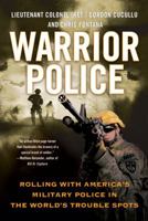 Warrior Police: Rolling with America's Military Police in the World's Trouble Spots 0312658559 Book Cover