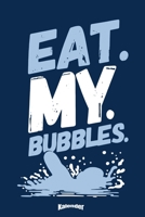 Mein Eat My Bubbles Schwimmkalender: Lustiger Kalender f�r Schwimmsportlerinnen, Triathletinnen und Schwimmerinnen die das Schwimmtraining und den Wettkampf lieben mit 108 cremefarbenen Seiten, Format 1654447803 Book Cover