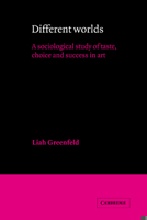 Different Worlds: A Sociological Study of Taste, Choice and Success in Art (American Sociological Association Rose Monographs) 0521030137 Book Cover