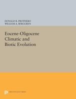 Eocene-Oligocene Climatic and Biotic Evolution 0691604959 Book Cover