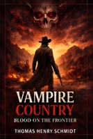 Vampire Country Blood on The Frontier B0GHNDBYV1 Book Cover
