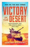 Victory in the Desert: The Eighth Army from Alam Halfa to Tunis 1942-1943: Montgomery and the Eighth Army 1942-1943 1800329431 Book Cover