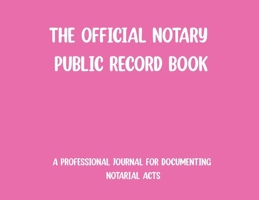 The Official Notary Public Record Book-Pink B0GFC61FM6 Book Cover