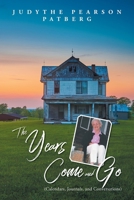 The Years Come and Go: (Calendars, Journals, and Conversations) 1643676660 Book Cover