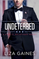 Undeterred : A Public Relations Novel 1734883057 Book Cover