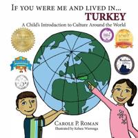 If You Were Me and Lived in... Turkey: A Child's Introduction to Culture Around the World 1481979841 Book Cover