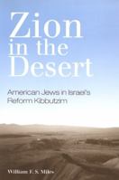 Zion in the Desert: American Jews in Israel's Reform Kibbutzim (S U N Y Series in Israeli Studies) 0791471039 Book Cover