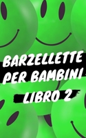 Barzellette per Bambini - Libro 2: Libro di barzellette, colmi, giochi di parole, scioglilingua e tanto altro 1087060060 Book Cover