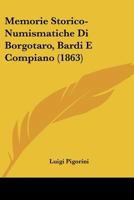 Memorie Storico-Numismatiche Di Borgotaro, Bardi E Compiano (1863) 116747726X Book Cover