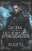 Sasha: Les Crocs d'Obsidienne (French Edition) B0F5MV49C7 Book Cover
