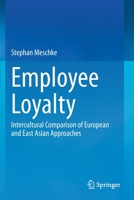 Employee Loyalty: Intercultural Comparison of European and East Asian Approaches 3030684245 Book Cover