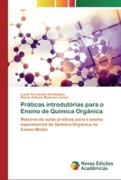 Práticas introdutórias para o Ensino de Química Orgânica 6200803315 Book Cover