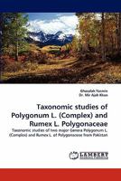 Taxonomic Studies of Polygonum L. (Complex) and Rumex L. Polygonaceae 3838397649 Book Cover