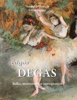 Edgar Degas: Ballet, mouvement et introspection (French Edition) B0F7LW7FZ9 Book Cover