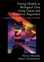 Fitting Models to Biological Data Using Linear and Nonlinear Regression: A Practical Guide to Curve Fitting 0195171802 Book Cover