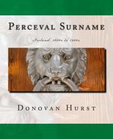 Perceval Surname: Ireland: 1600s to 1900s 1939958059 Book Cover