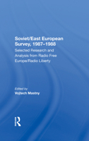 Soviet/East European Survey, 19871988: Selected Research and Analysis from Radio Free Europe/Radio Liberty 0367288435 Book Cover