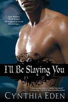 I'll Be Slaying You 0758234317 Book Cover