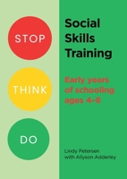 Stop Think Do Social Skills Training: Early years of schooling ages 4-8 192356966X Book Cover