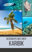 Karibik: Geschichte weltweit B0C6VZ7771 Book Cover