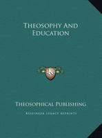 Theosophy And Education 1162828986 Book Cover